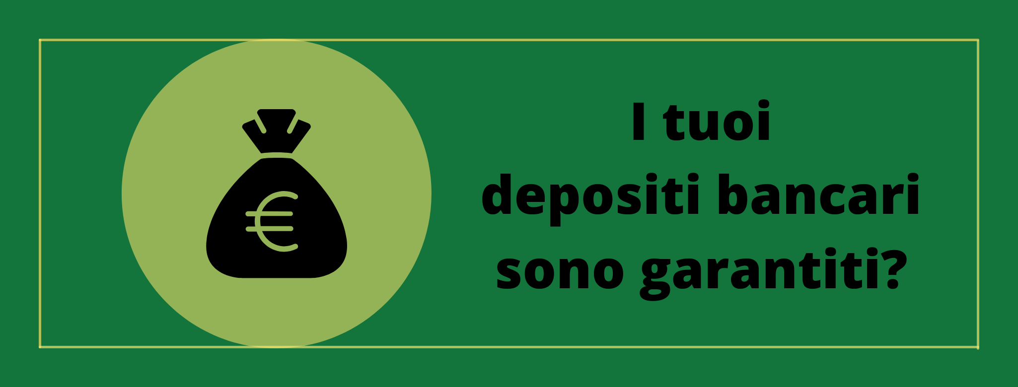I tuoi depositi bancari sono garantiti?