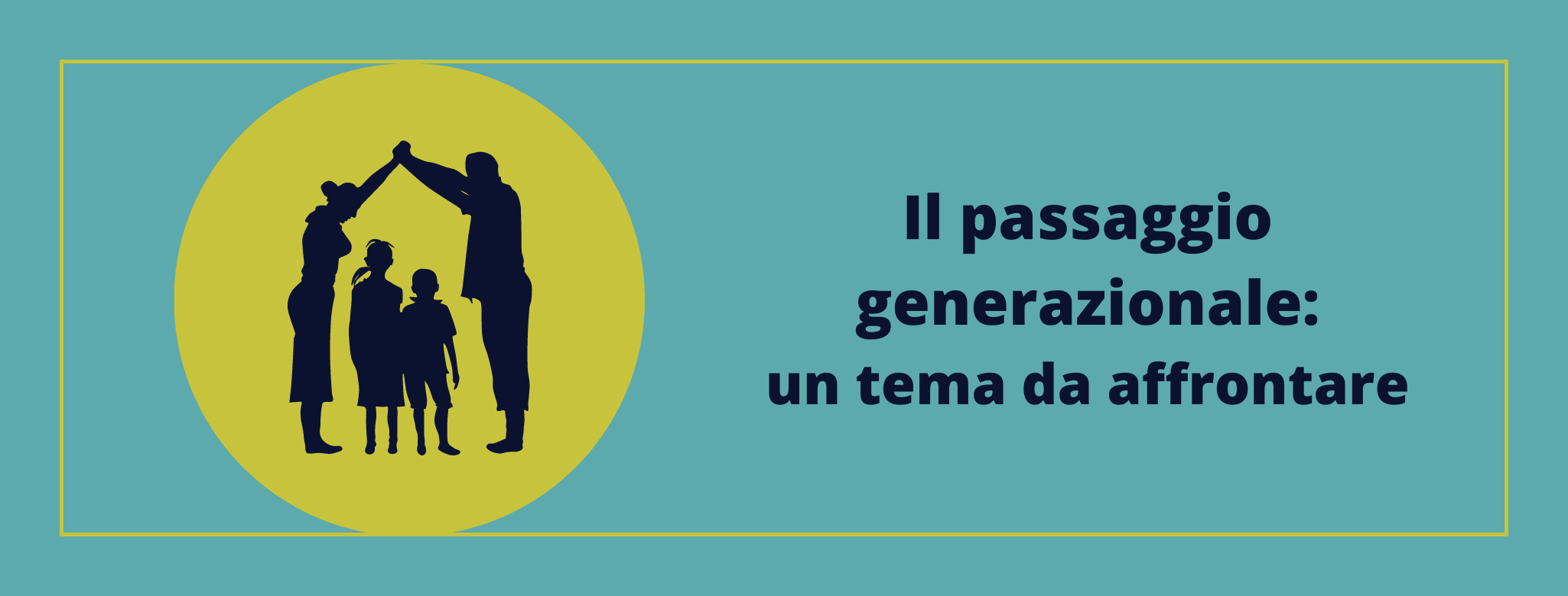Il passaggio generazionale: un tema da affrontare