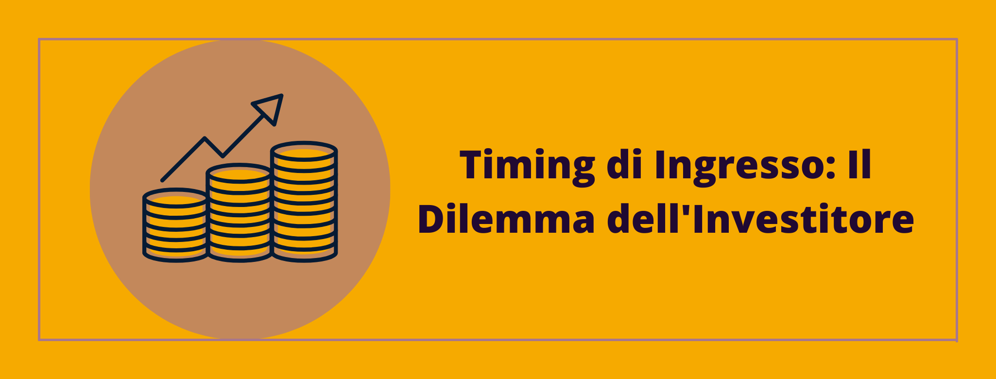 Timing di Ingresso: Il Dilemma dell'Investitore