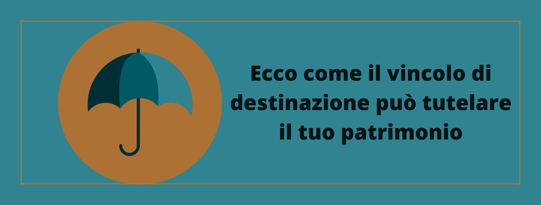 Ecco come il vincolo di destinazione può tutelare il tuo patrimonio