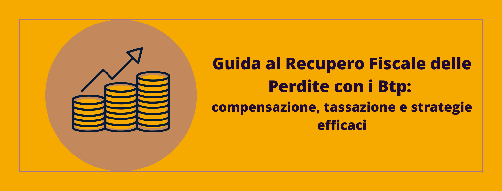Guida al recupero fiscale delle perdite con i Btp: compensazione, tassazione e strategie efficaci