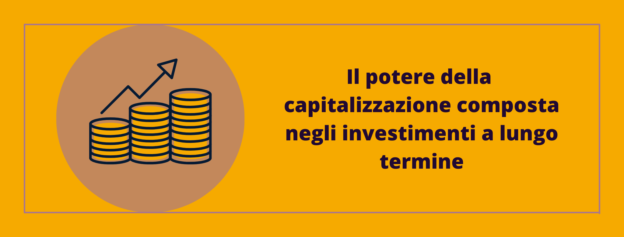 Il potere della capitalizzazione composta negli investimenti a lungo termine