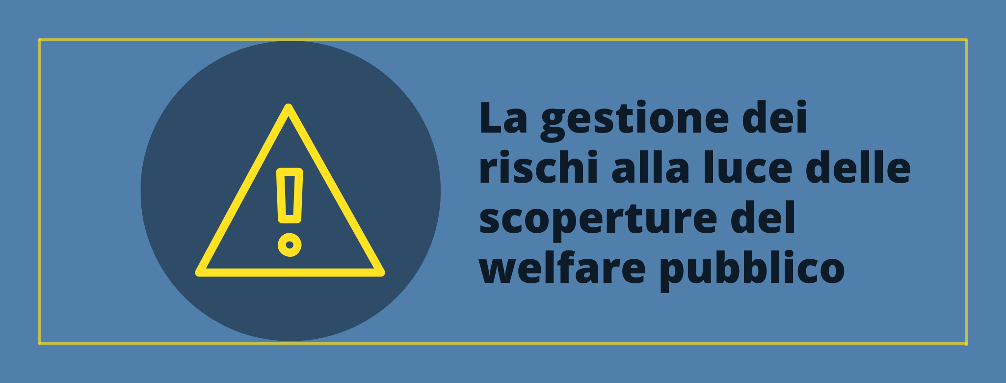 La gestione dei rischi alla luce delle scoperture del welfare pubblico